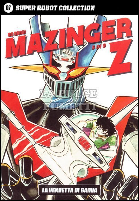 GO NAGAI - SUPER ROBOT COLLECTION #     7 - MAZINGER Z 5 (DI 9): LA VENDETTA DI GAMIA